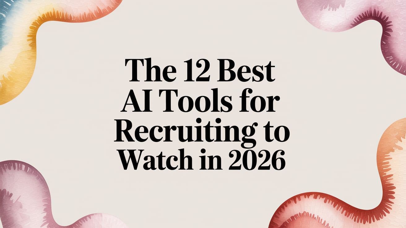The 12 Best AI Tools for Recruiting to Watch in 2026