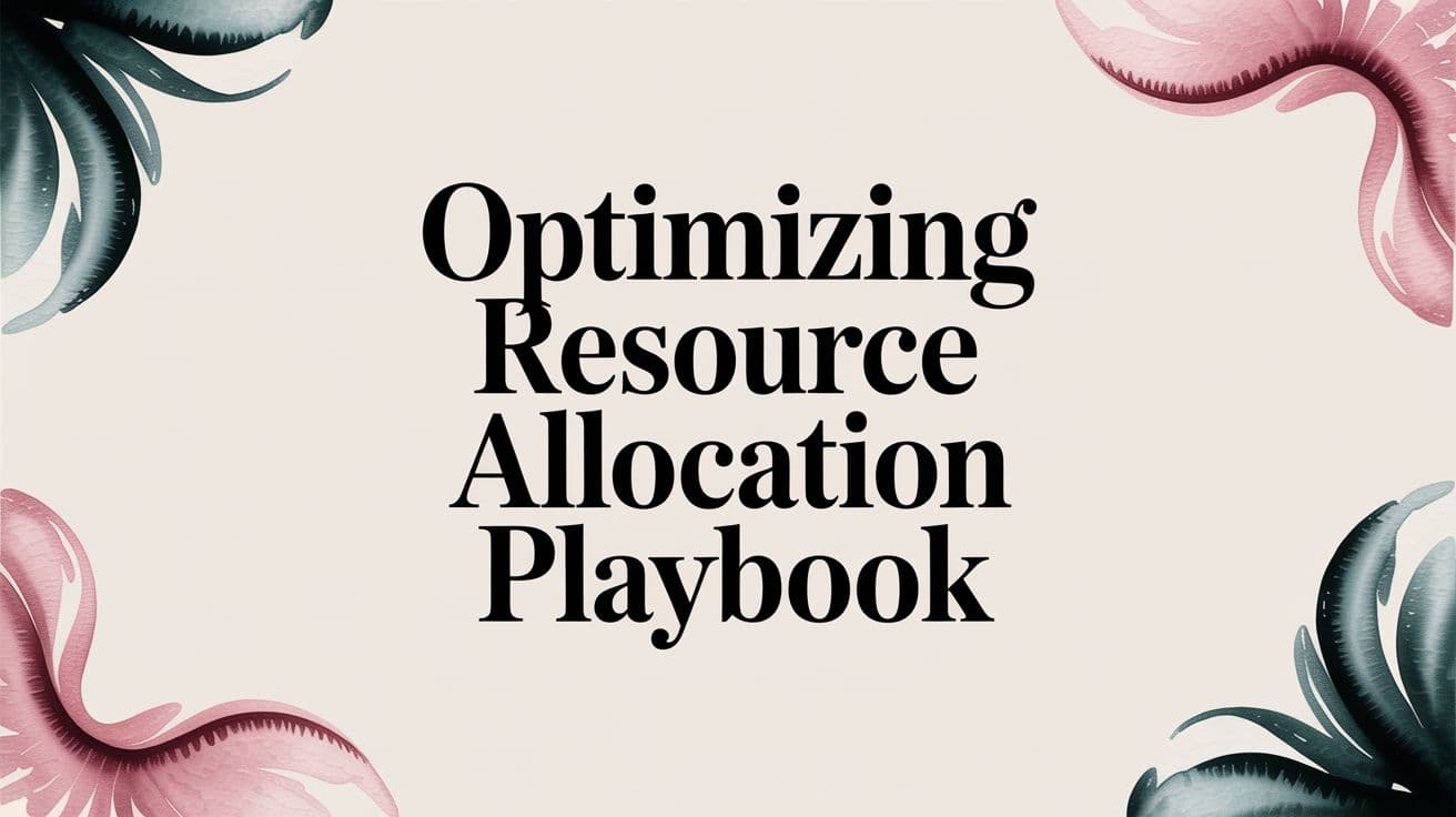 Optimizing Resource Allocation Playbook